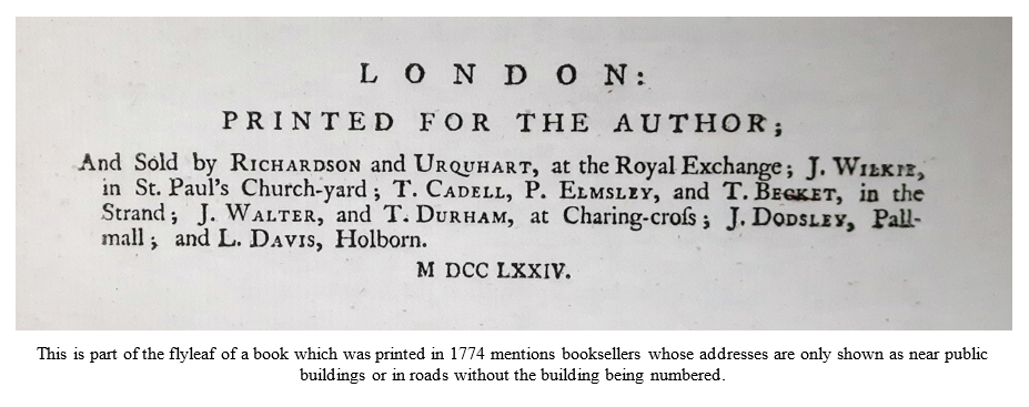 This is part of the flyleaf of a book which was printed in 1774  mentions booksellers whose addresses are only shown as near public buildings  or in roads without the building being numbered.